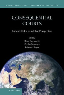 portada Consequential Courts: Judicial Roles in Global Perspective (Comparative Constitutional law and Policy) (in English)