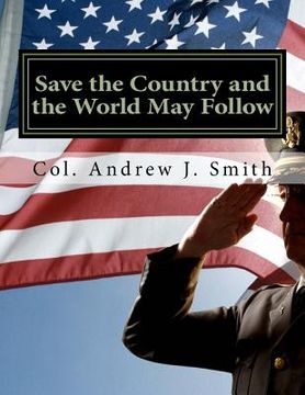 portada Save the Country and the World May Follow: Now That Trump Has Won, What Must He Do? (en Inglés)