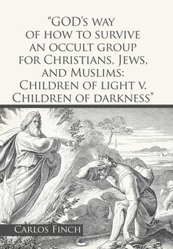 portada "God's Way of How to Survive an Occult Group for Christians, Jews, and Muslims: Children of Light V. Children of Darkness"