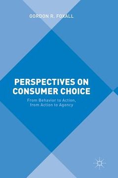 portada Perspectives on Consumer Choice: From Behavior to Action, from Action to Agency (en Inglés)