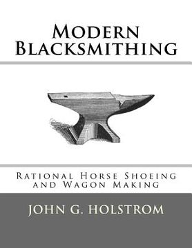 portada Modern Blacksmithing: Rational Horse Shoeing and Wagon Making (in English)