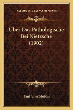 portada Uber Das Pathologische Bei Nietzsche (1902) (en Alemán)