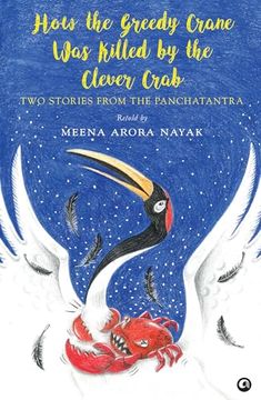 How the Greedy Crane was Killed by the Clever Crab: Two Stories From the Panchatantra