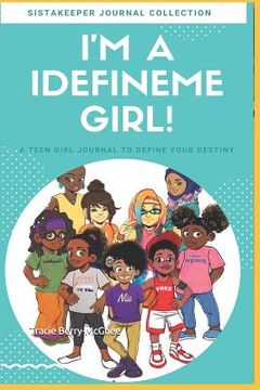 portada I'm an I Defineme Girl!: A Teen Girl Journey to Define Your Journey (en Inglés)