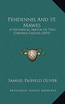 portada pendennis and st. mawes: a historical sketch of two cornish castles (1875) (en Inglés)