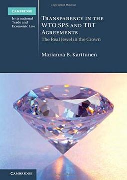 portada Transparency in the Wto Sps and Tbt Agreements: The Real Jewel in the Crown (en Inglés)