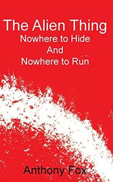 portada The Alien Thing: Nowhere to Hide and Nowhere to run (en Inglés)