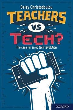 portada Teachers Vs Tech?: The Case for an Ed Tech Revolution (en Inglés)