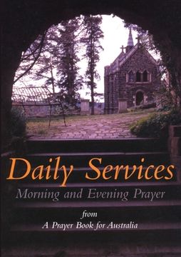 portada Daily Services: Morning and Evening Prayer From a Prayer Book for Australia (en Inglés)