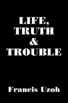 portada life, truth and trouble (en Inglés)