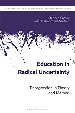 portada Education in Radical Uncertainty: Transgression in Theory and Method (New Directions in Comparative and International Education) 