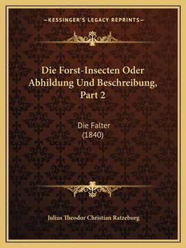 portada Die Forst-Insecten Oder Abhildung Und Beschreibung, Part 2: Die Falter (1840) (in German)