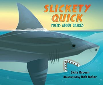 portada Slickety Quick: Poems About Sharks (en Inglés)