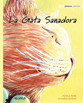 portada La Gata Sanadora: Spanish Edition of "The Healer Cat"