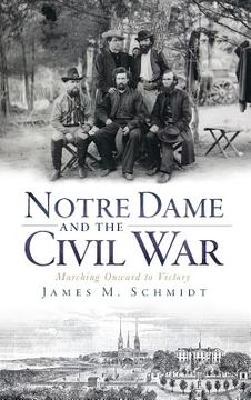 portada Notre Dame and the Civil War: Marching Onward to Victory (in English)