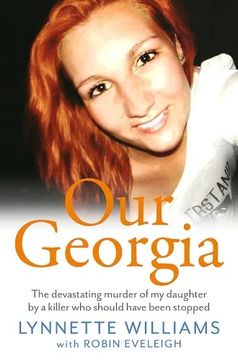 portada Our Georgia: The Devastating Murder of my Daughter by a Killer who Should Have Been Stopped (en Inglés)