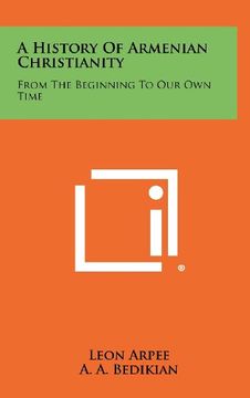 portada a history of armenian christianity: from the beginning to our own time (en Inglés)