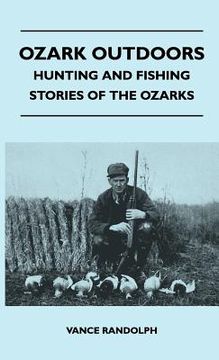 portada ozark outdoors - hunting and fishing stories of the ozarks (en Inglés)
