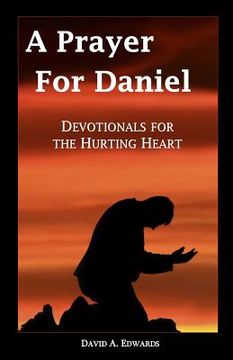 portada A Prayer for Daniel: Devotionals for the Hurting Heart (in English)