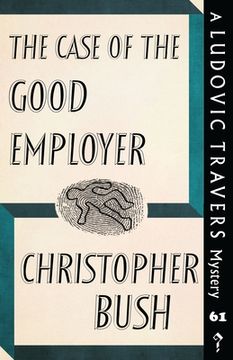 portada The Case of the Good Employer: A Ludovic Travers Mystery (en Inglés)