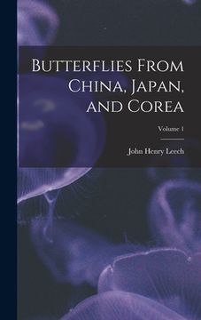portada Butterflies From China, Japan, and Corea; Volume 1 (en Inglés)