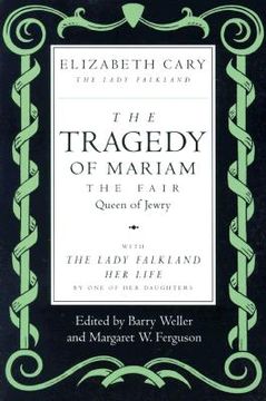 portada the tragedy of mariam, the fair queen of jewry: with the lady falkland: her life, by one of her daughters (en Inglés)