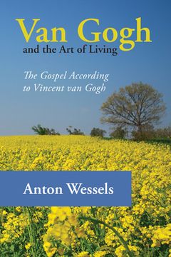 portada Van Gogh and the Art of Living: The Gospel According to Vincent Van Gogh (in English)