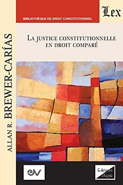 portada La Justice Constitutionnelle en Droit Compré. Text Pour une Série de Conférences, Aix-En-Provence 1992 (in French)