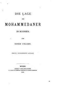 portada Die Lage der Mohammedaner in Bosnien (in German)