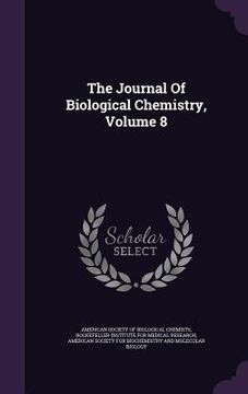portada The Journal Of Biological Chemistry, Volume 8