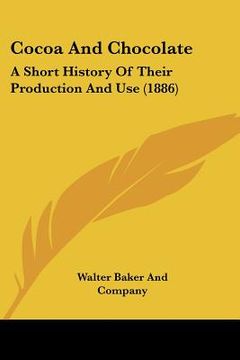 portada cocoa and chocolate: a short history of their production and use (1886) (en Inglés)