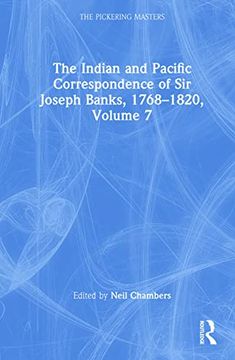 portada The Indian and Pacific Correspondence of Sir Joseph Banks, 1768-1820, Volume 7 (en Inglés)