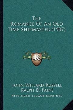 portada the romance of an old time shipmaster (1907) (en Inglés)