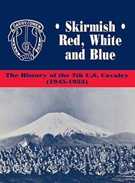 portada Skirmish Red, White and Blue: The History of the 7th U. Sk Cavalry, 1945-1953 (in English)