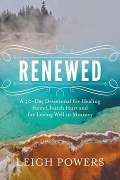 portada Renewed: A 40-Day Devotional for Healing from Church Hurt and for Loving Well in Ministry (en Inglés)