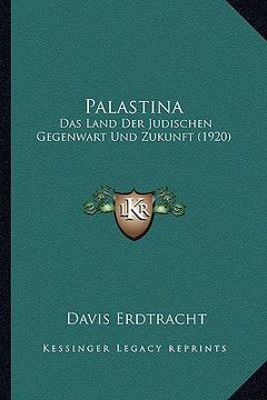 portada Palastina: Das Land Der Judischen Gegenwart Und Zukunft (1920) (en Alemán)