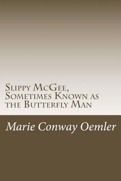 portada Slippy McGee, Sometimes Known as the Butterfly Man (en Inglés)