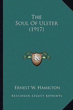 portada the soul of ulster (1917) the soul of ulster (1917) (en Inglés)