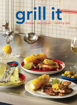 portada Grill it: Recipes, Techniques, Cooking Tips (in English)