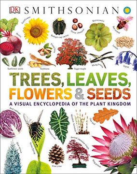 portada Trees, Leaves, Flowers and Seeds: A Visual Encyclopedia of the Plant Kingdom (en Inglés)