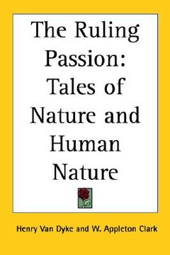 portada the ruling passion: tales of nature and human nature (in English)