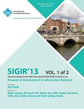 portada Sigir 13 the Proceedings of the 36th International ACM Sigir Conference on Research & Development in Information Retrieval V1