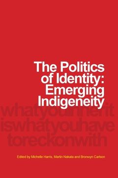 portada The Politics of Identity: Emerging Indigeneity (in English)