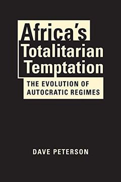 portada Africa's Totalitarian Temptation: The Evolution of Autocratic Regimes (en Inglés)