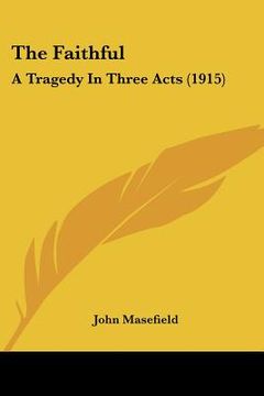 portada the faithful: a tragedy in three acts (1915)