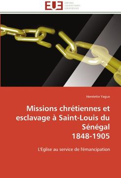 portada Missions Chretiennes Et Esclavage a Saint-Louis Du Senegal 1848-1905