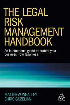 portada The Legal Risk Management Handbook: An International Guide to Protect Your Business From Legal Loss (en Inglés)