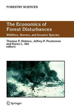 portada the economics of forest disturbances: wildfires, storms, and invasive species (en Inglés)