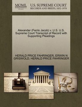 portada alexander (ferris jacob) v. u.s. u.s. supreme court transcript of record with supporting pleadings (in English)