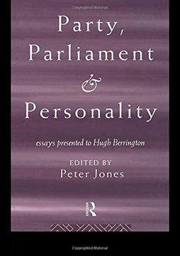 portada Party, Parliament and Personality: Essays Presented to Hugh Berrington